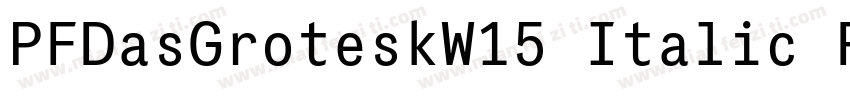 PFDasGroteskW15 Italic Regular字体转换